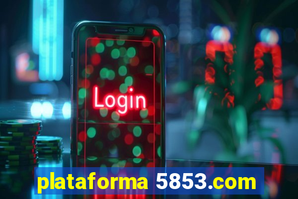 plataforma 5853.com